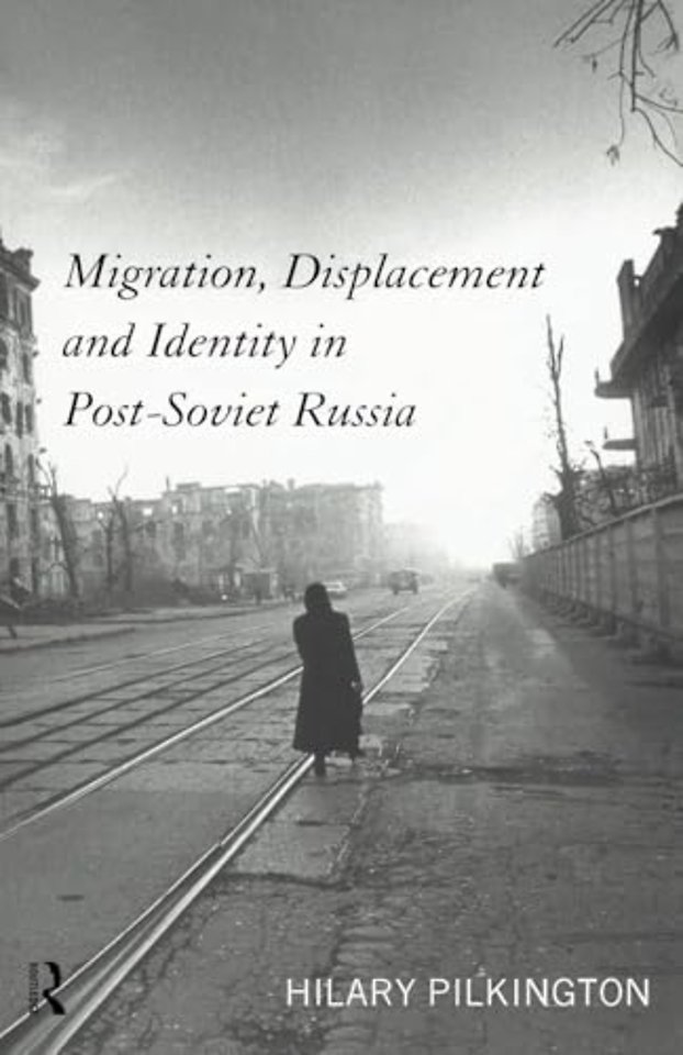 Migration, Displacement and Identity in Post-Soviet Russia