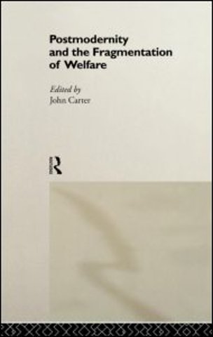 Postmodernity and the Fragmentation of Welfare