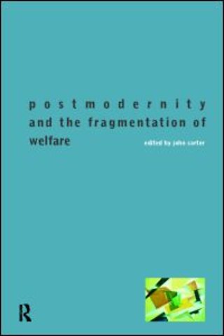 Postmodernity and the Fragmentation of Welfare