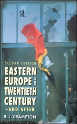 Eastern Europe in the Twentieth Century – And After