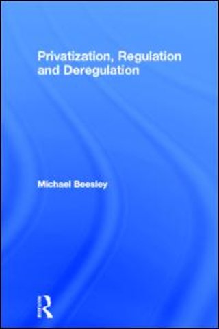 Privatization, Regulation and Deregulation