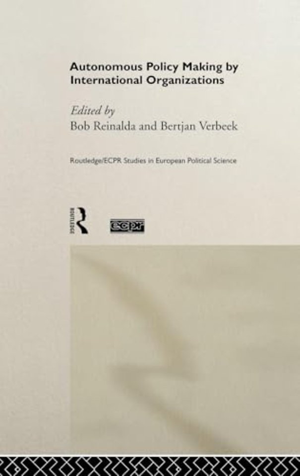 Autonomous Policy Making By International Organisations