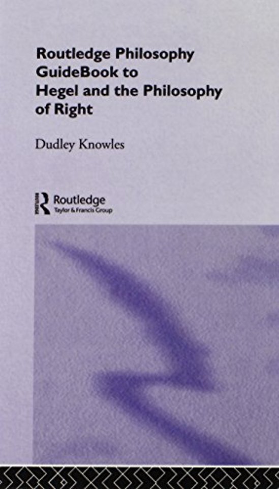 Routledge Philosophy GuideBook to Hegel and the Philosophy of Right