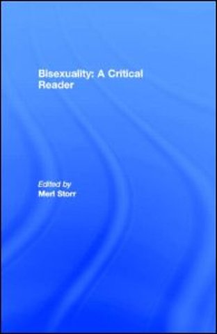 Bisexuality: A Critical Reader