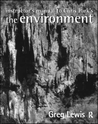 Instructor's Manual to Chris Park's The Environment