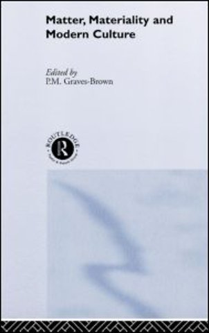 Matter, Materiality and Modern Culture
