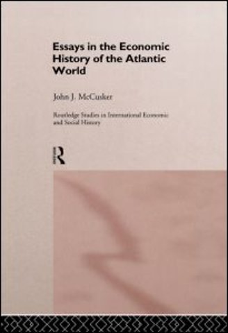 Essays in the Economic History of the Atlantic World
