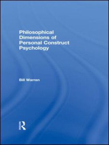 Philosophical Dimensions of Personal Construct Psychology