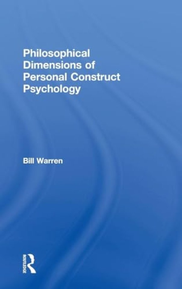 Philosophical Dimensions of Personal Construct Psychology