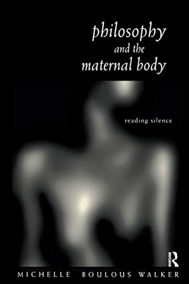 Philosophy and the Maternal Body