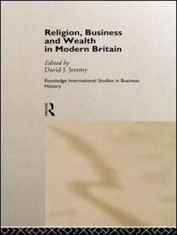 Religion, Business and Wealth in Modern Britain