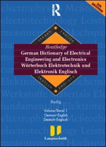 Routledge German Dictionary of Electrical Engineering and Electronics Worterbuch Elektrotechnik and Elektronik Englisch