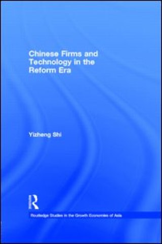 Chinese Firms and Technology in the Reform Era