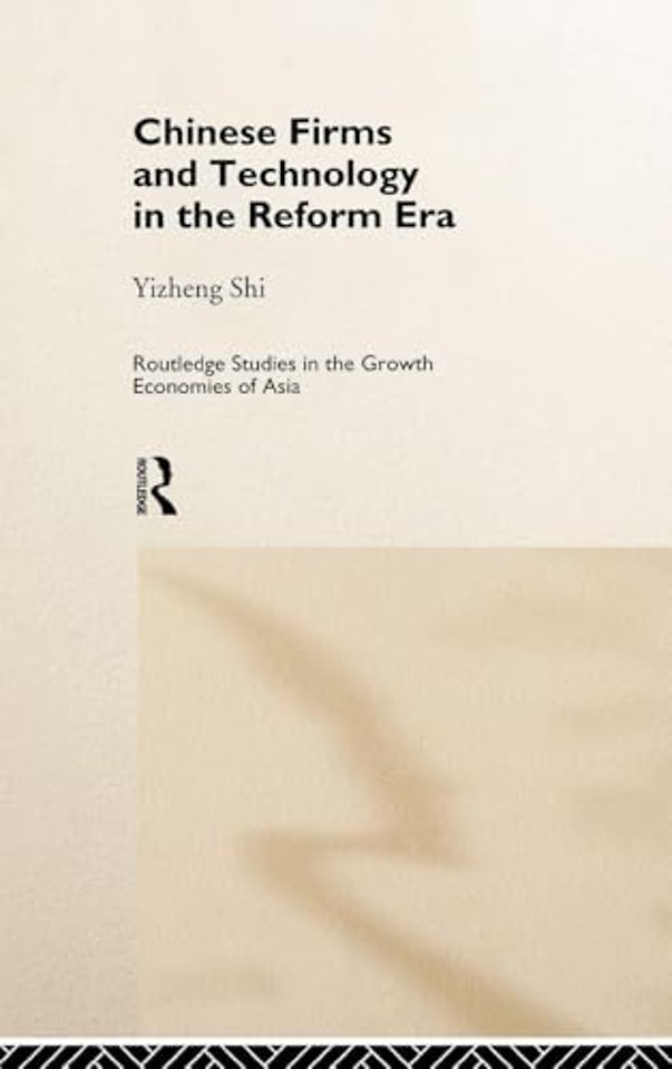 Chinese Firms and Technology in the Reform Era
