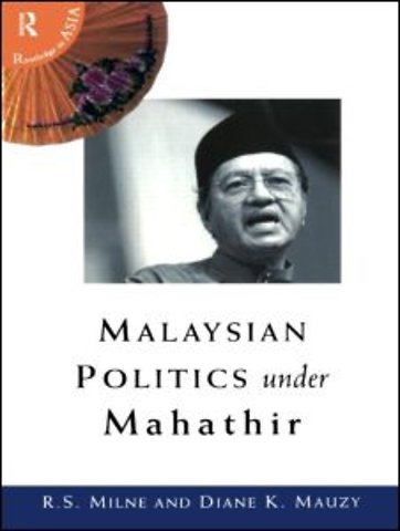 Malaysian Politics Under Mahathir