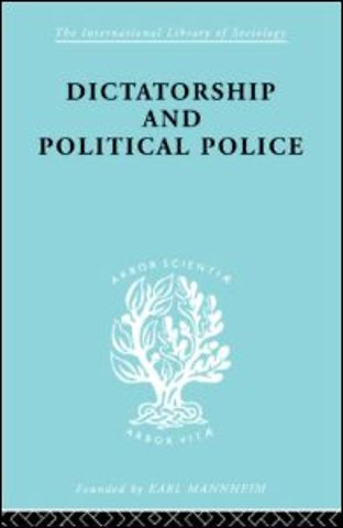 Dictatorship and Political Police