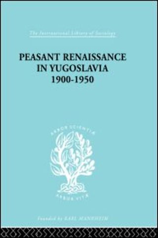 Peasant Renaissance in Yugoslavia 1900 -1950