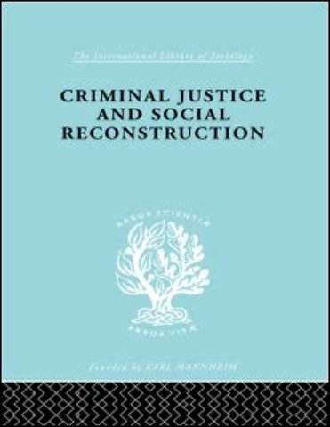 Criminal Justice and Social Reconstruction