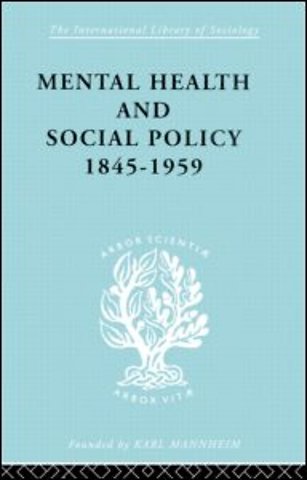 Mental Health and Social Policy, 1845-1959
