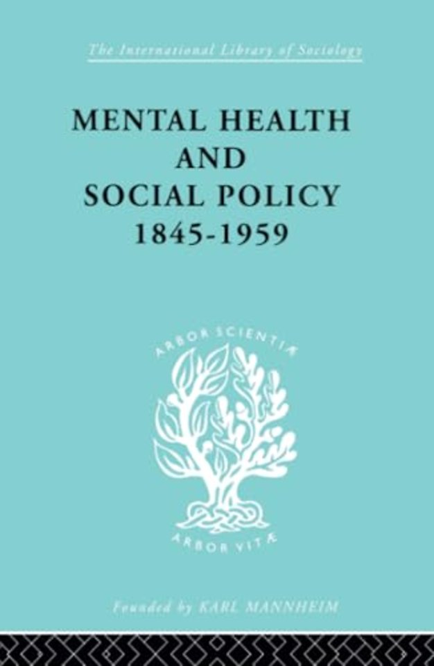 Mental Health and Social Policy, 1845-1959