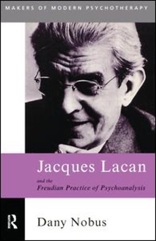 Jacques Lacan and the Freudian Practice of Psychoanalysis