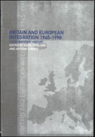 Britain and European Integration, 1945 - 1998