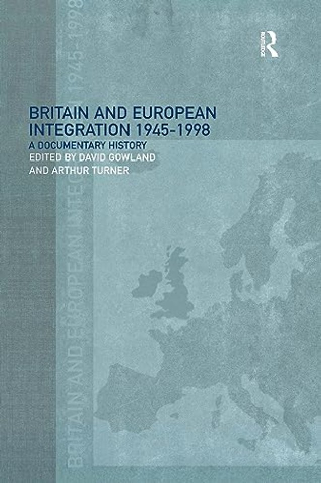 Britain and European Integration, 1945 - 1998
