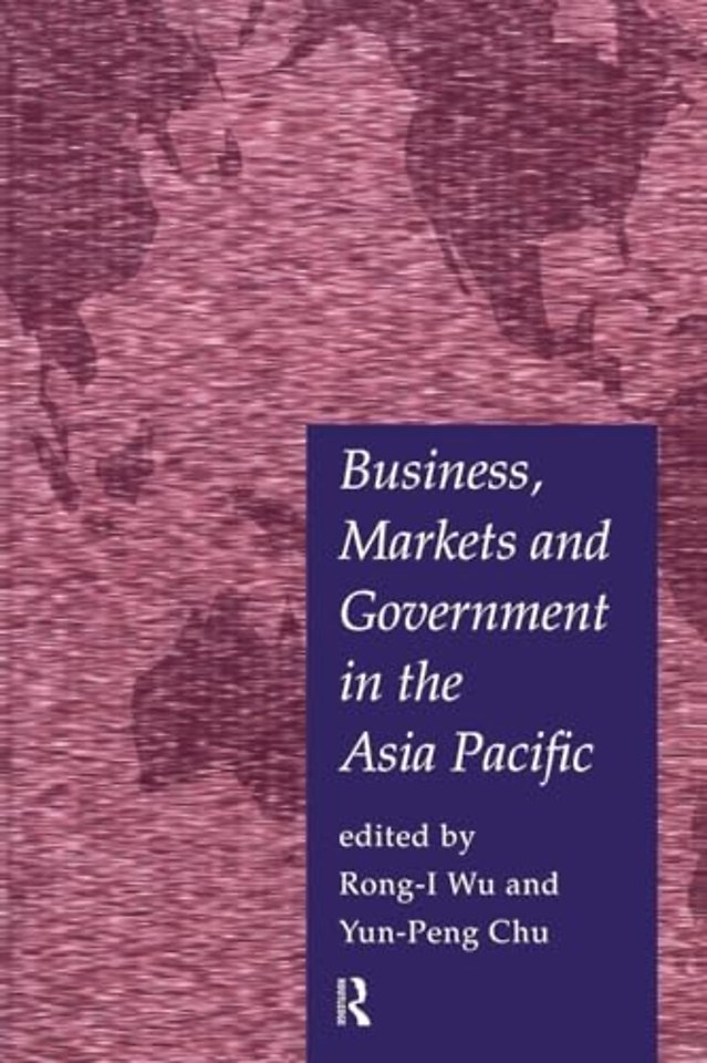 Business, Markets and Government in the Asia-Pacific