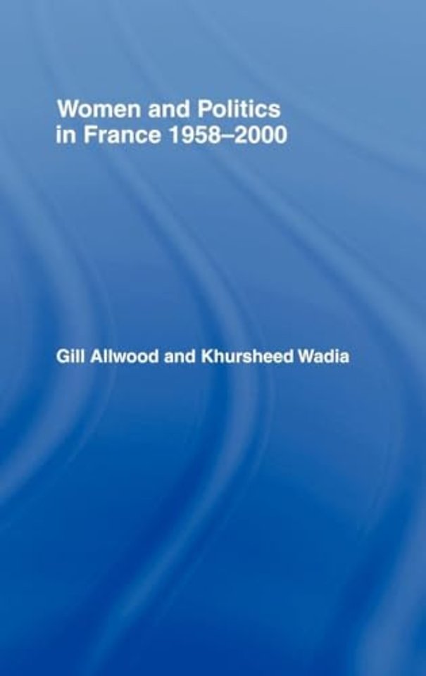 Women and Politics in France 1958-2000