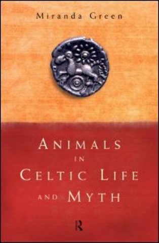 Animals in Celtic Life and Myth