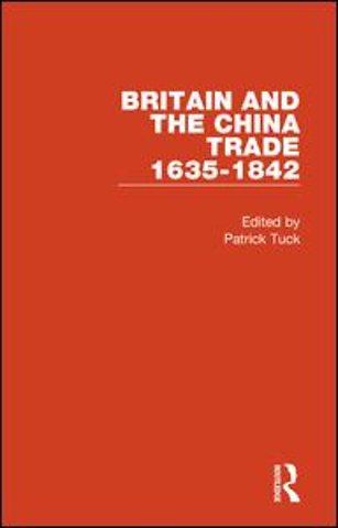 Britain and the China Trade, 1635-1842