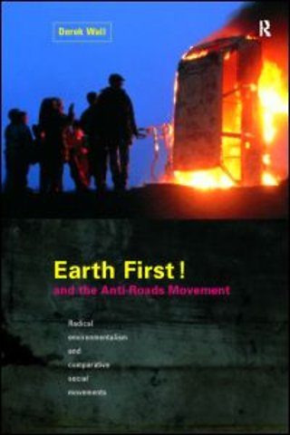 Earth First! and the Anti-Roads Movement