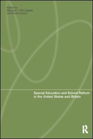 Special Education and School Reform in the United States and Britain