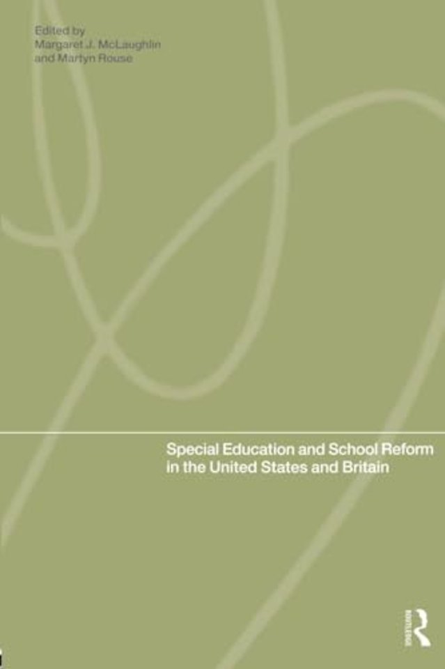 Special Education and School Reform in the United States and Britain
