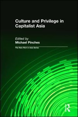 Culture and Privilege in Capitalist Asia
