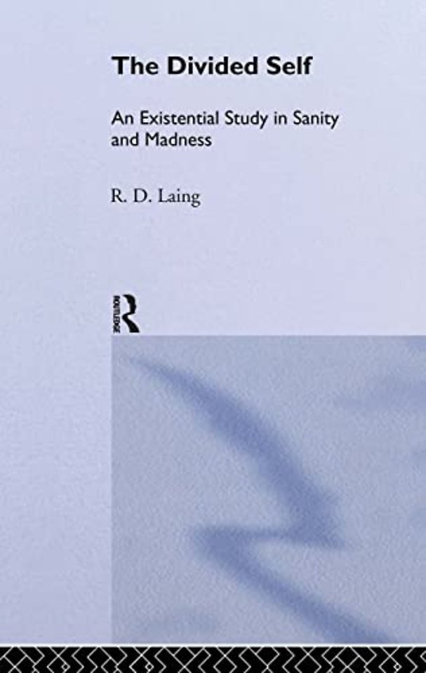 Divided Self: Selected Works of R D Laing: Vol 1
