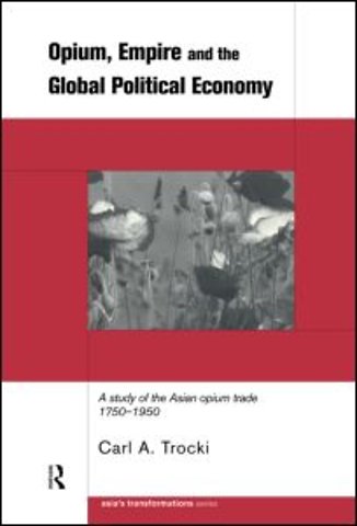 Opium, Empire and the Global Political Economy