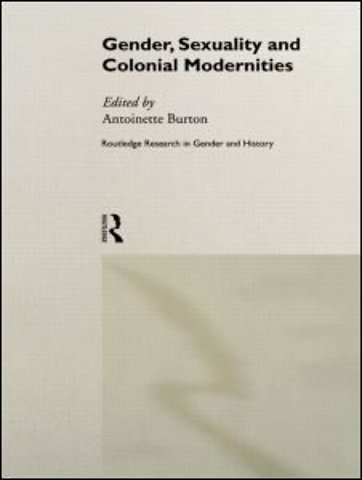 Gender, Sexuality and Colonial Modernities