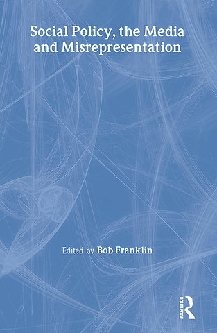 Social Policy, the Media and Misrepresentation