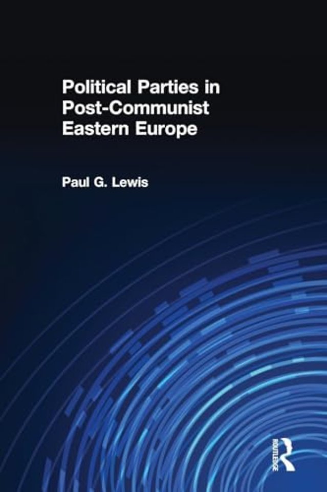 Political Parties in Post-Communist Eastern Europe