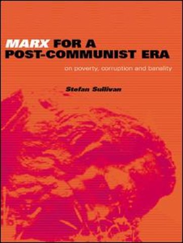 Marx for a Post-Communist Era