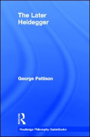 Routledge Philosophy Guidebook to the Later Heidegger