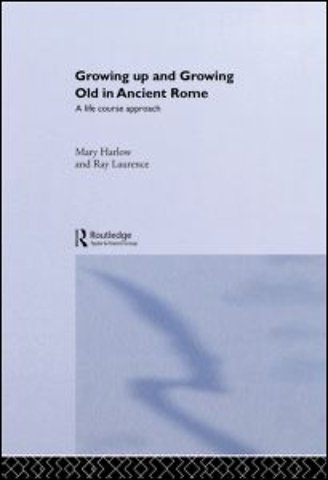 Growing Up and Growing Old in Ancient Rome