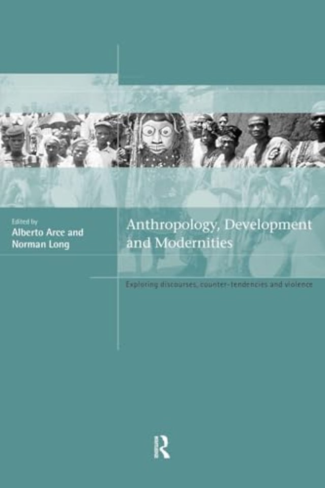 Anthropology, Development and Modernities