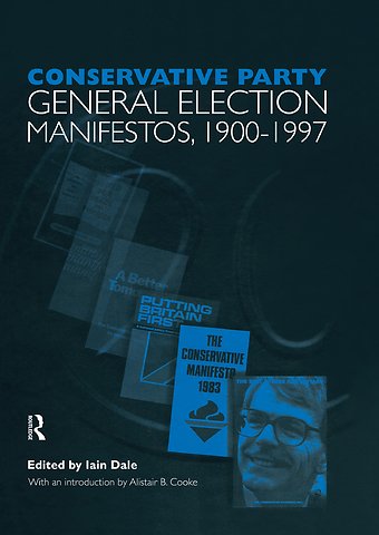 Volume One. Conservative Party General Election Manifestos 1900-1997