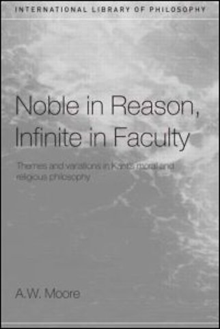 Noble in Reason, Infinite in Faculty