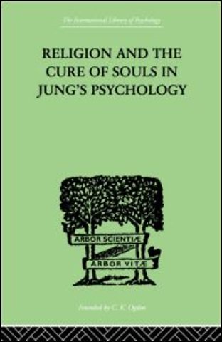 Religion and the Cure of Souls In Jung's Psychology