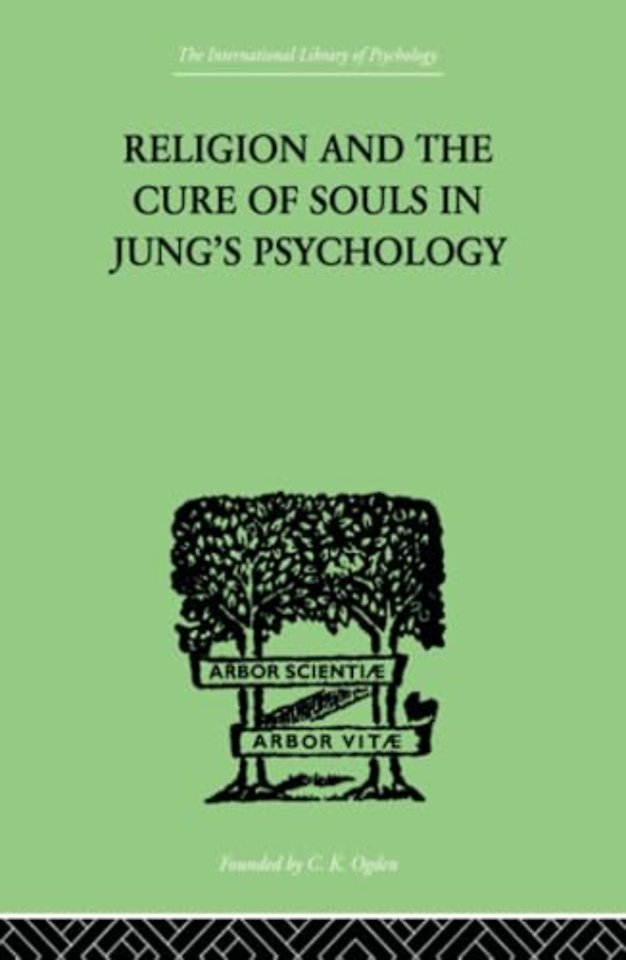 Religion and the Cure of Souls In Jung's Psychology