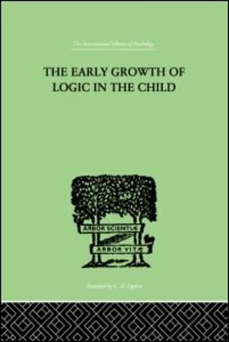 Early Growth of Logic in the Child