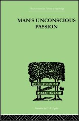 Man's Unconscious Passion